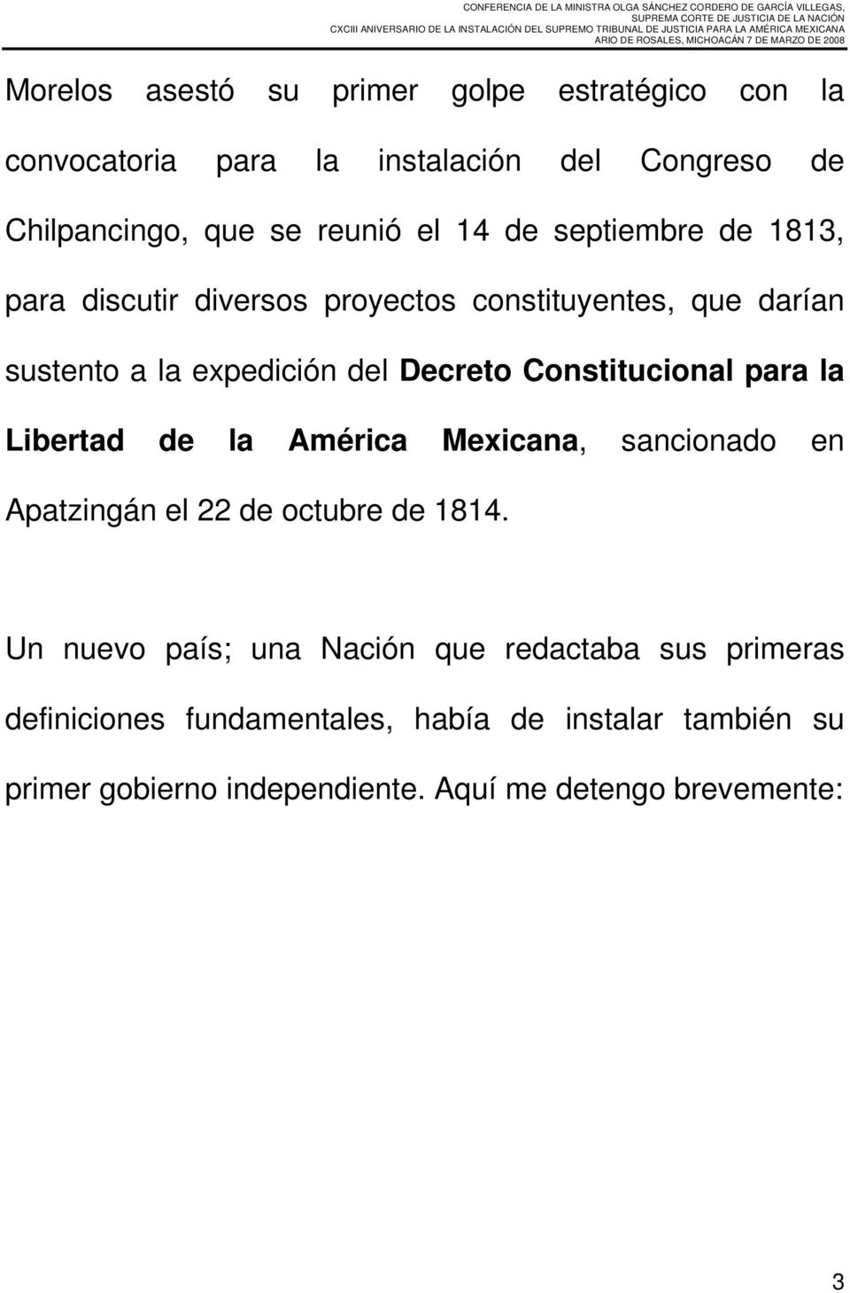 Constitucional para la Libertad de la América Mexicana, sancionado en Apatzingán el 22 de octubre de 1814.