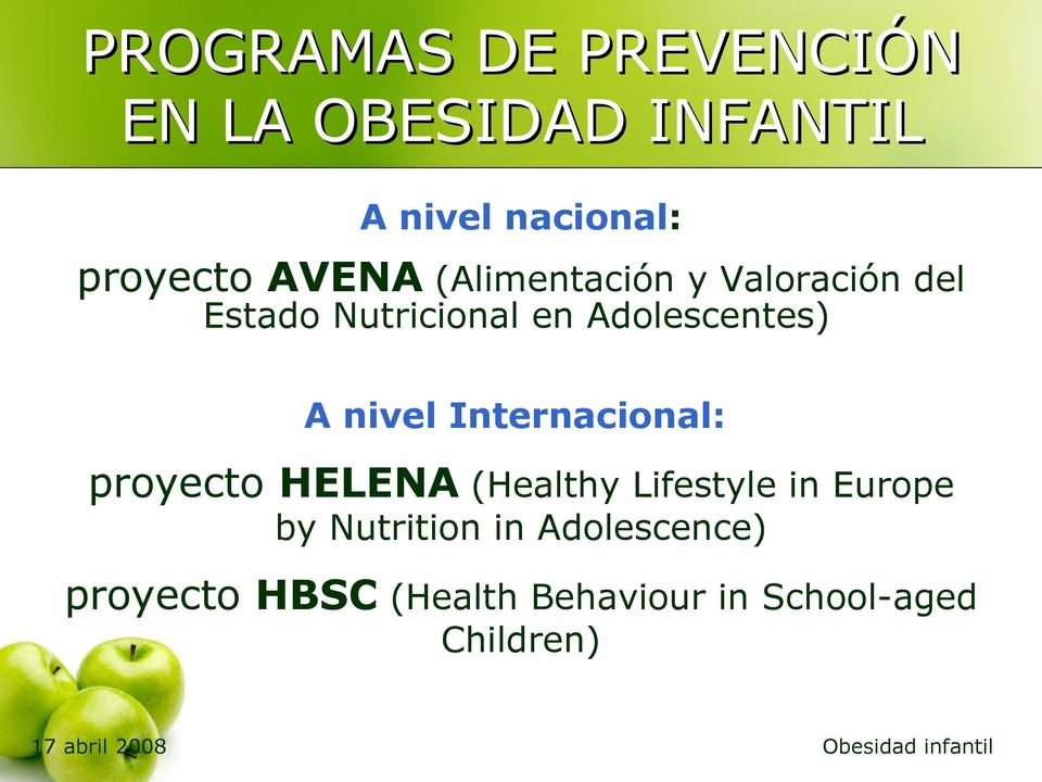nivel Internacional: proyecto HELENA (Healthy Lifestyle in Europe by