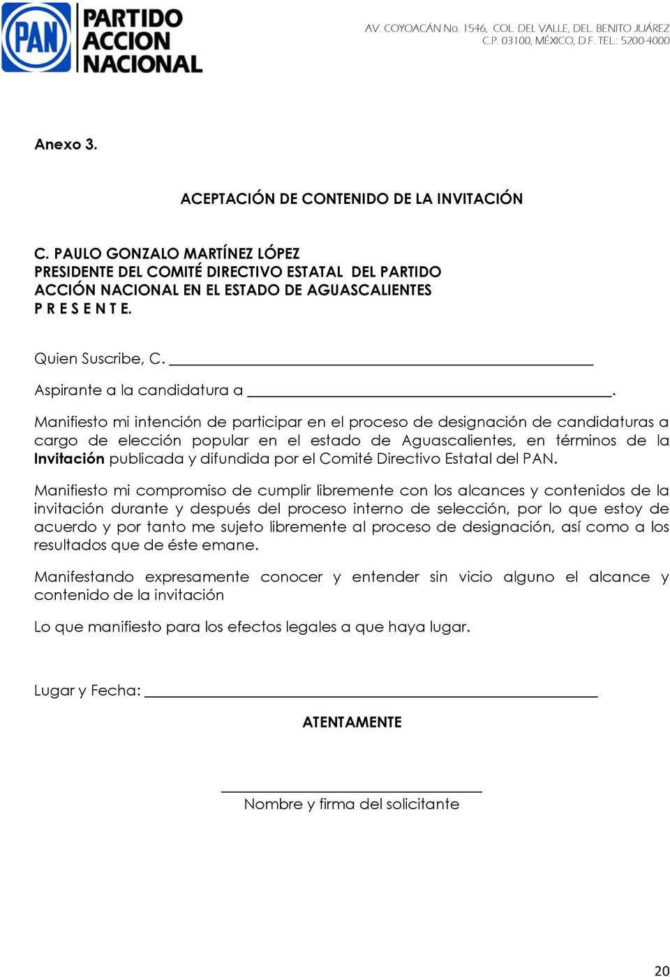 Manifiesto mi intención de participar en el proceso de designación de candidaturas a cargo de elección popular en el estado de Aguascalientes, en términos de la Invitación publicada y difundida por