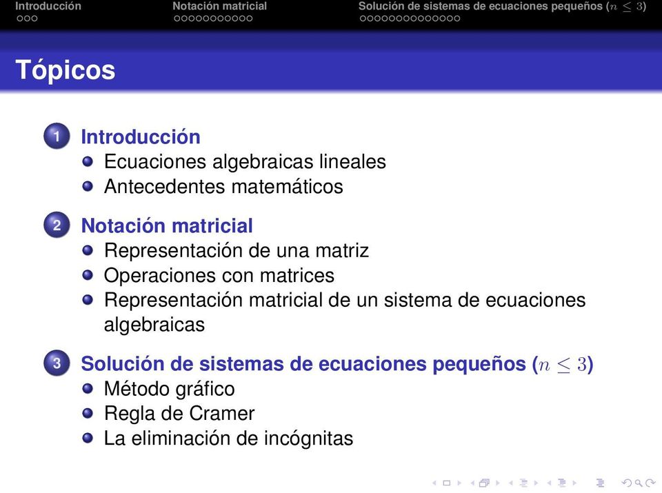 Representación matricial de un sistema de ecuaciones algebraicas 3 Solución de