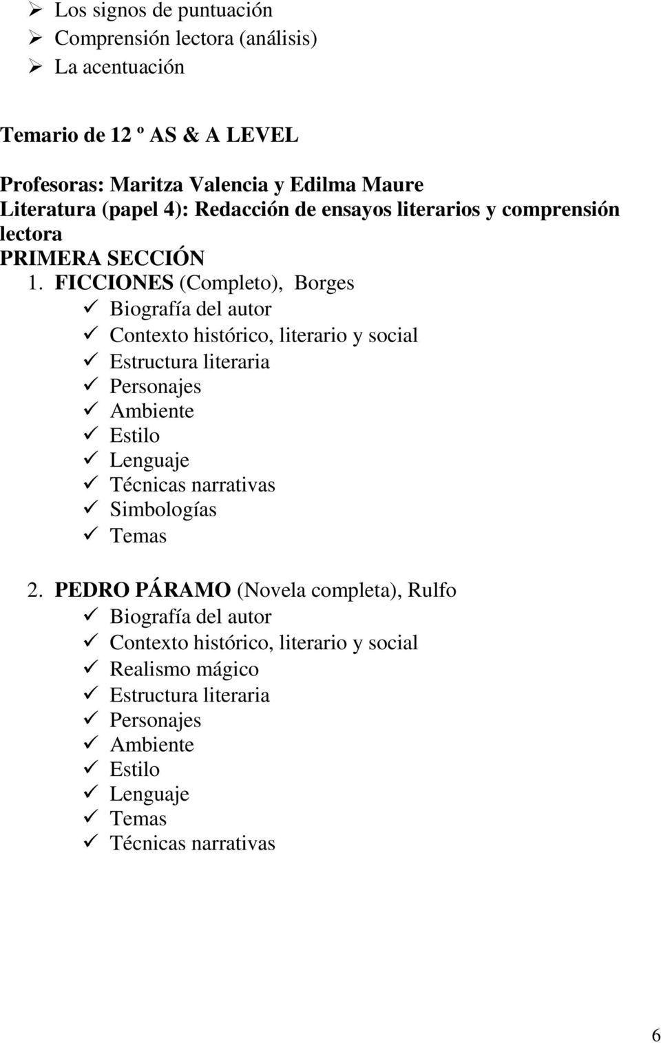 FICCIONES (Completo), Borges Biografía del autor Contexto histórico, literario y social Estructura literaria Estilo Lenguaje Técnicas