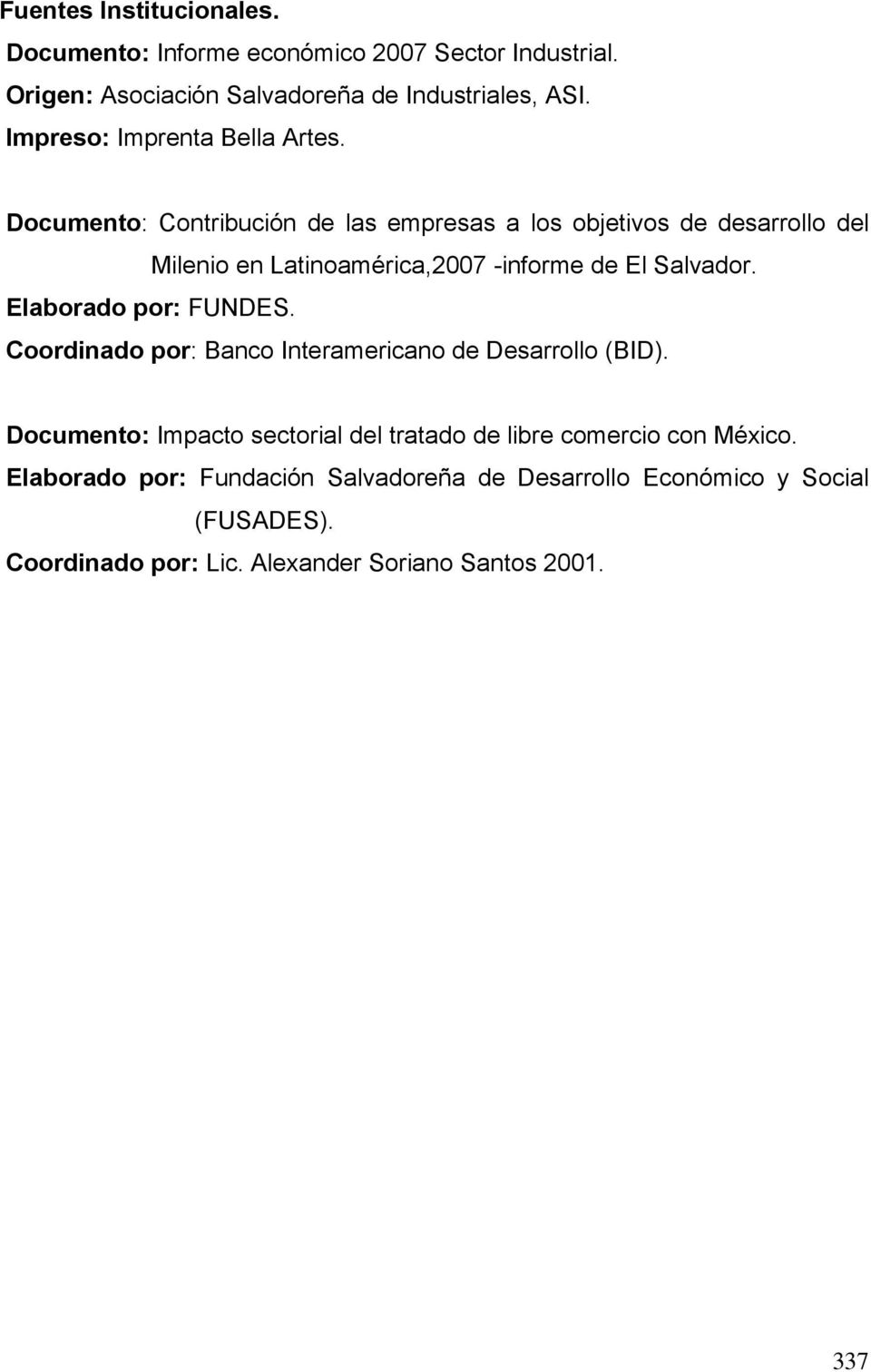 Documento: Contribución de las empresas a los objetivos de desarrollo del Milenio en Latinoamérica,2007 -informe de El Salvador.
