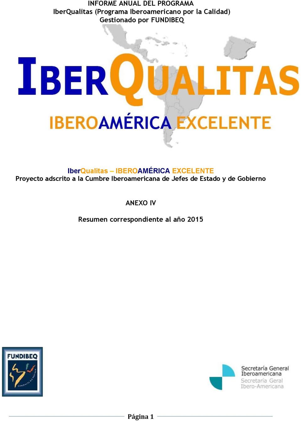 EXCELENTE Proyecto adscrito a la Cumbre Iberoamericana de Jefes de