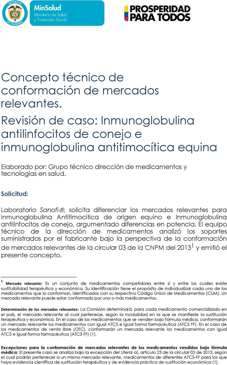 Solicitud: Laboratorio Sanofi, solicita diferenciar los mercados relevantes para inmunoglobulina Antitimocitica de origen equino e Inmunoglobulina antilinfocitos de conejo, argumentado diferencias en