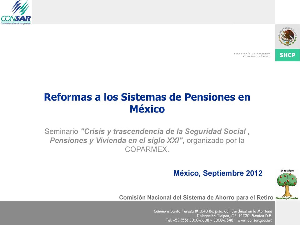 México, Septiembre 2012 Comisión Nacional del Sistema de Ahorro para el Retiro Camino a Santa Teresa #