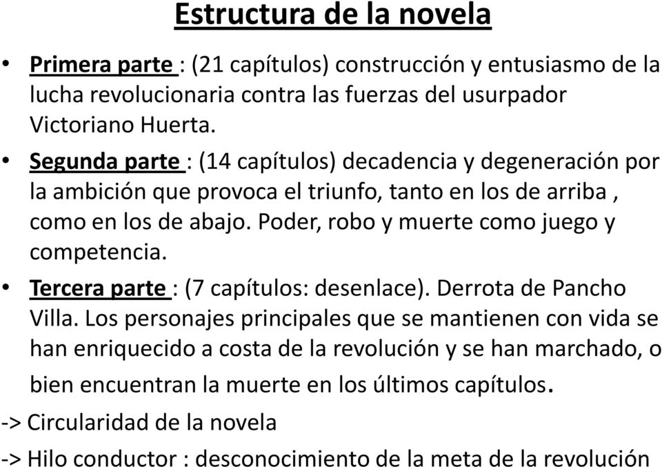 Poder, robo y muerte como juego y competencia. Tercera parte : (7 capítulos: desenlace). Derrota de Pancho Villa.