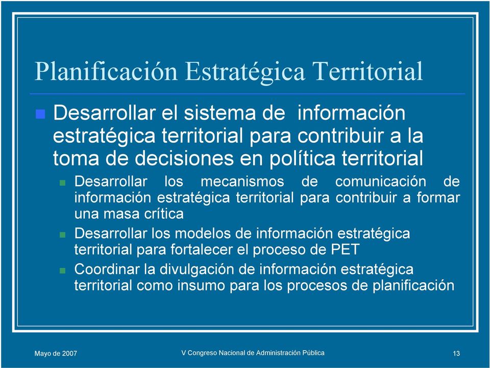 crítica Desarrollar los modelos de información estratégica territorial para fortalecer el proceso de PET Coordinar la divulgación de