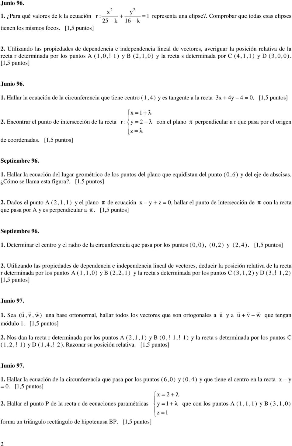 [5 puntos] Junio 96.. Halla la ecuación de la cicunfeencia que tiene cento ( 4) y es tangente a la ecta x + 4y 4 = 0. [5 puntos]. Enconta el punto de intesección de la ecta de coodenadas.
