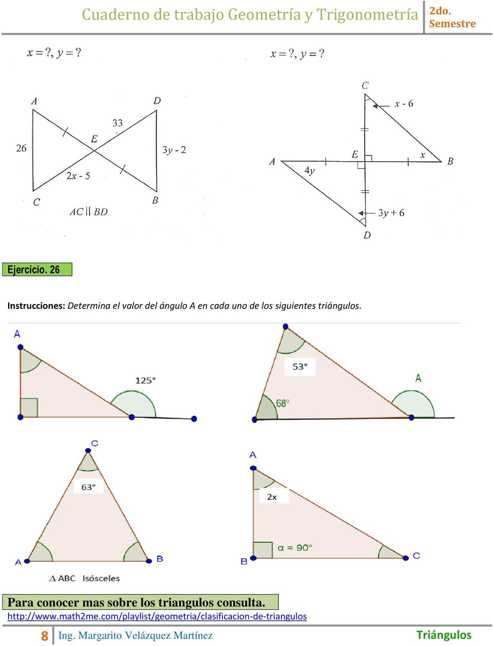 los siguientes triángulos.
