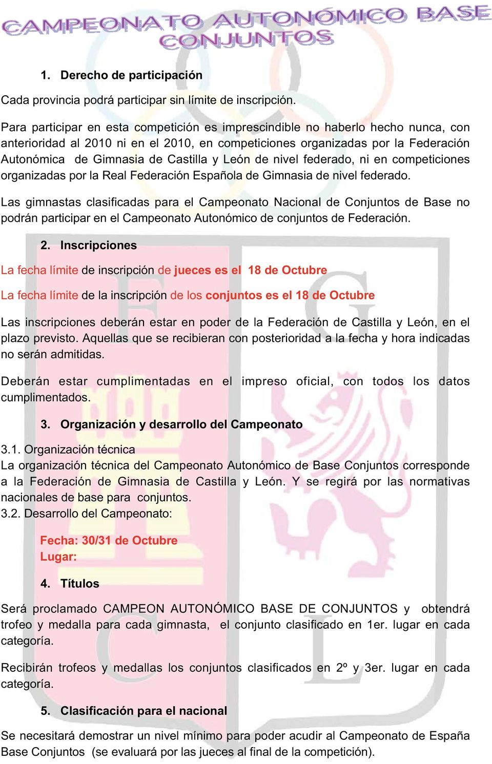 y León de nivel federado, ni en competiciones organizadas por la Real Federación Española de Gimnasia de nivel federado.