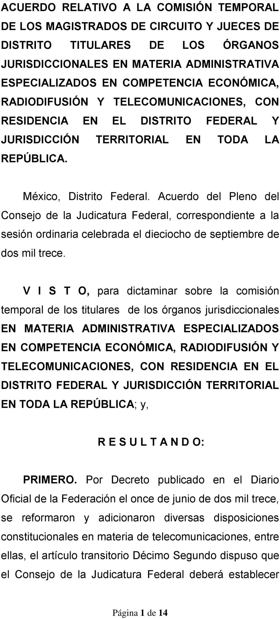 Acuerdo del Pleno del Consejo de la Judicatura Federal, correspondiente a la sesión ordinaria celebrada el dieciocho de septiembre de dos mil trece.