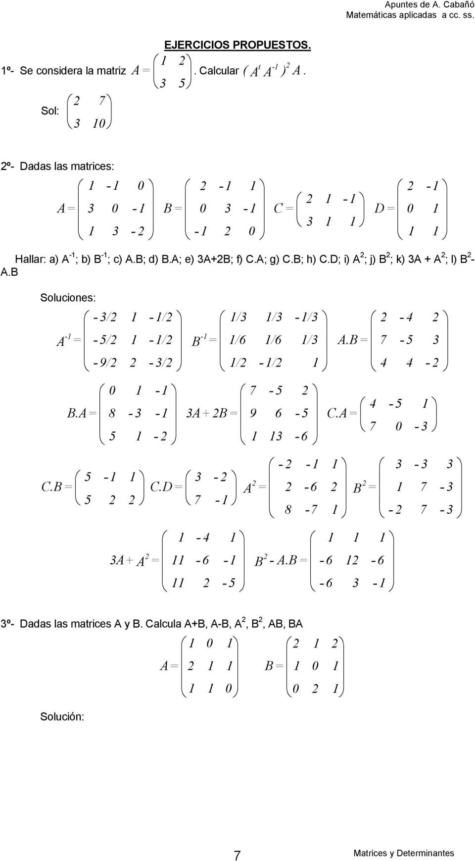 ; e) +; f) C.; g) C.; h) C.D; i) ; j) ; k) + ; l). Soluciones: / / 9/.