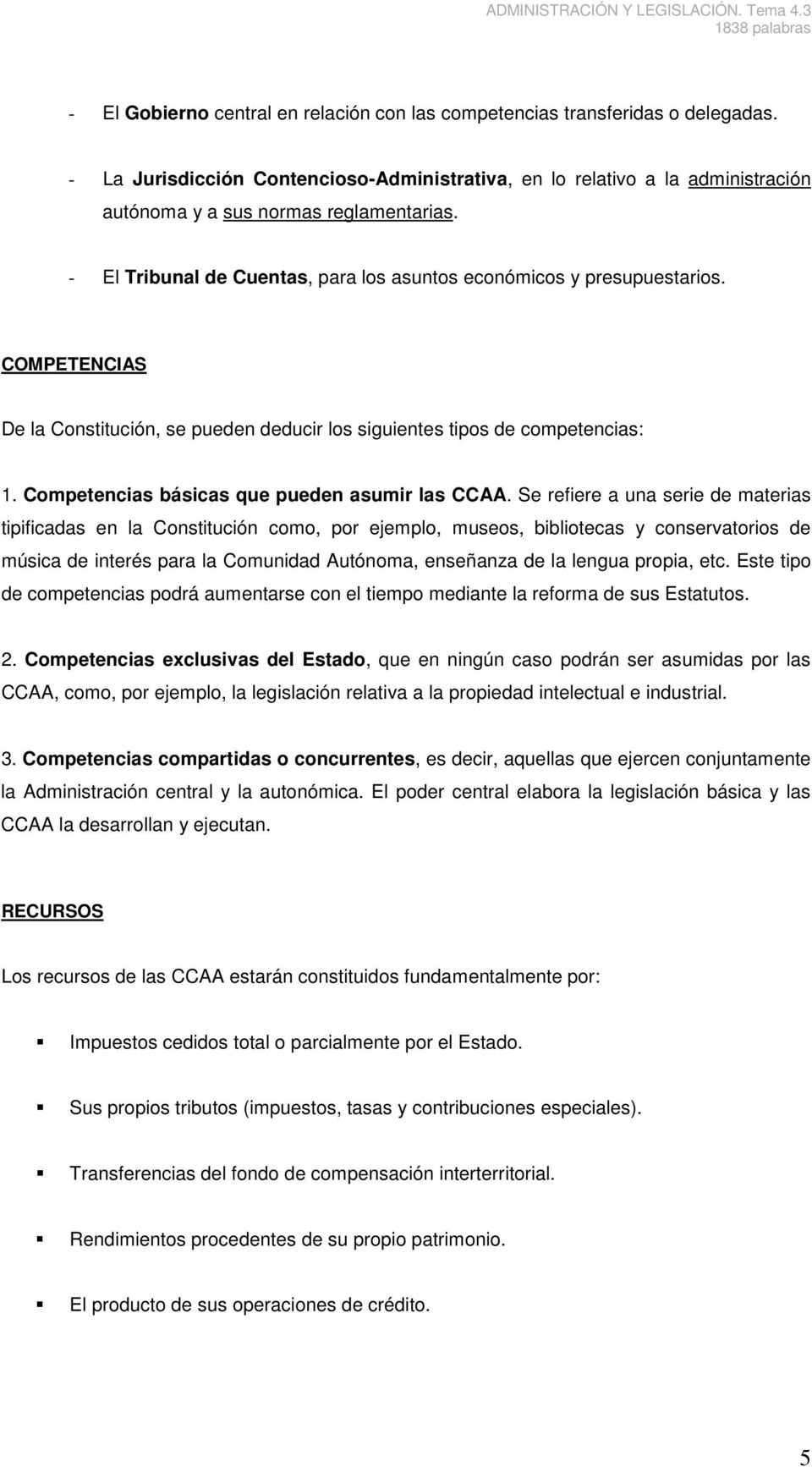 COMPETENCIAS De la Constitución, se pueden deducir los siguientes tipos de competencias: 1. Competencias básicas que pueden asumir las CCAA.