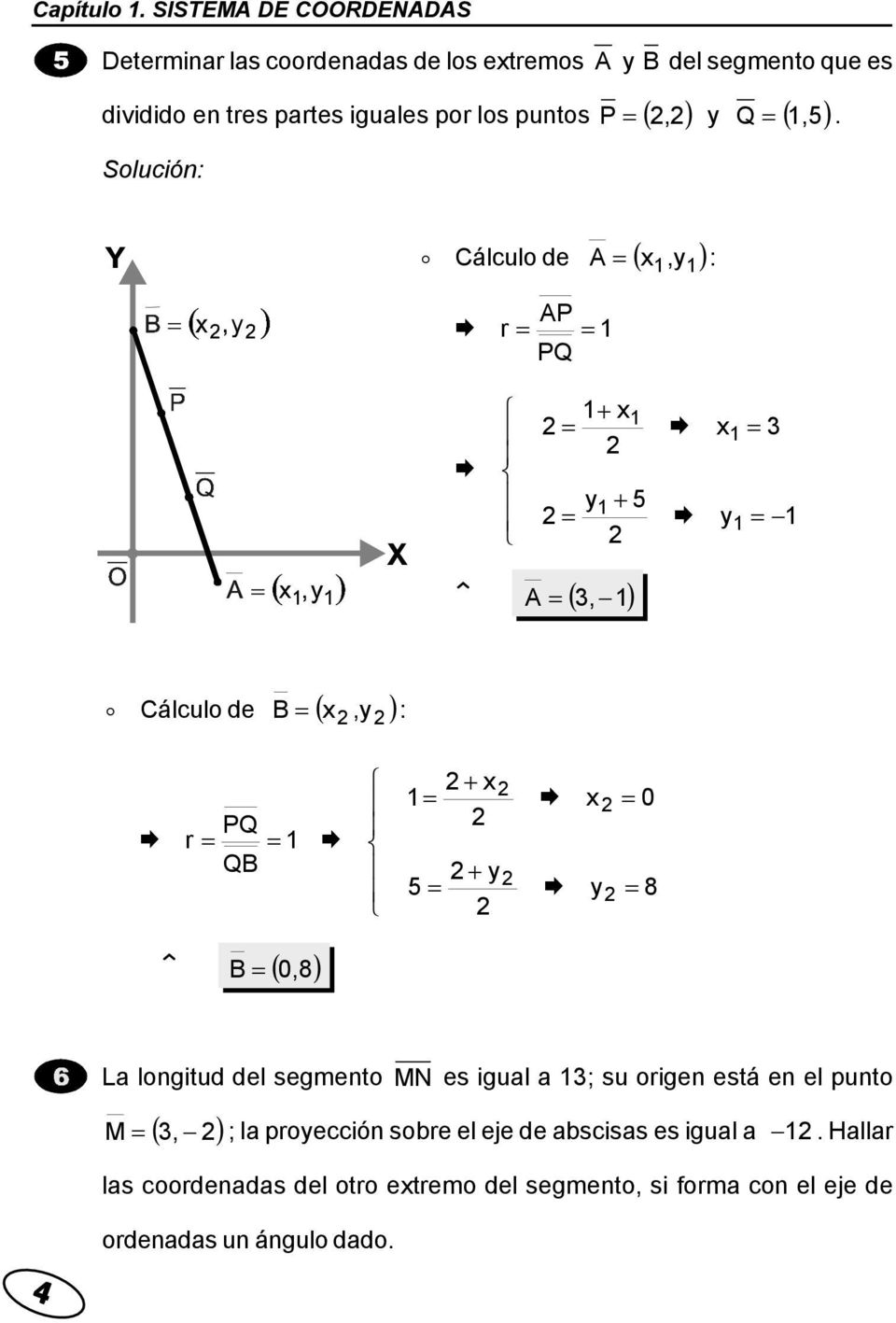 igules por los puntos P (,) (,5) Solución Q.