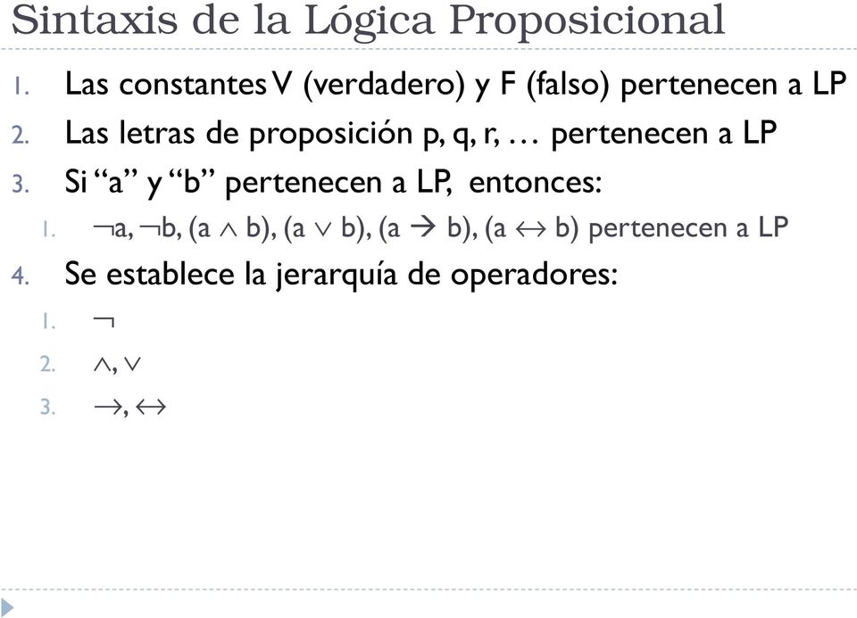 Las letras de proposición p, q, r, pertenecen a LP 3.