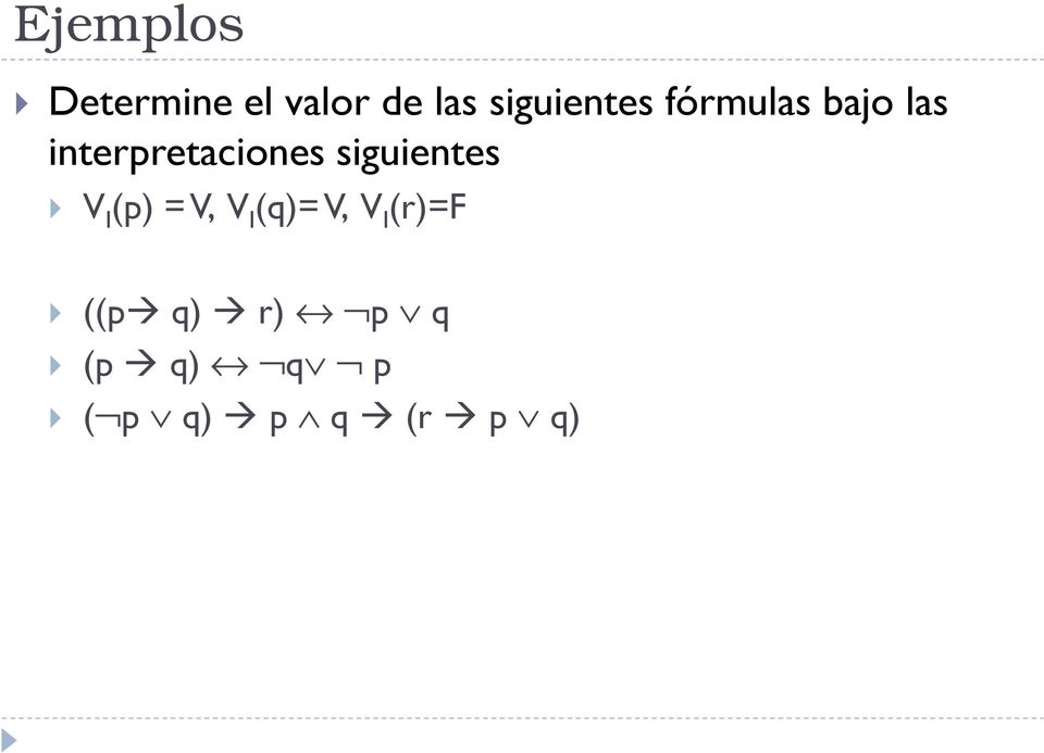 interpretaciones siguientes V I (p) = V, V