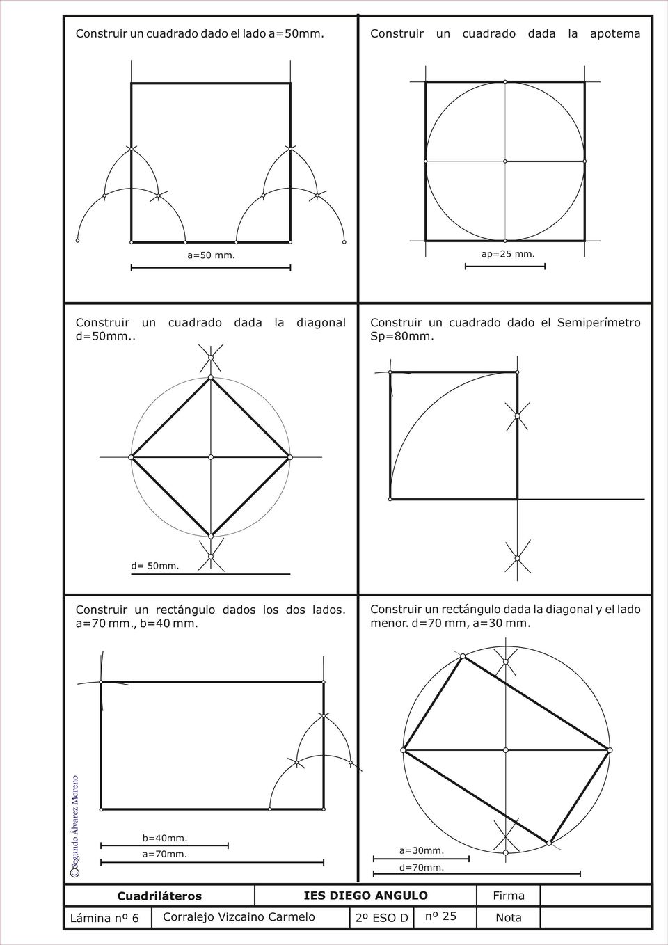 Construir un retángulo ddos los dos ldos. =70 mm., =40 mm.
