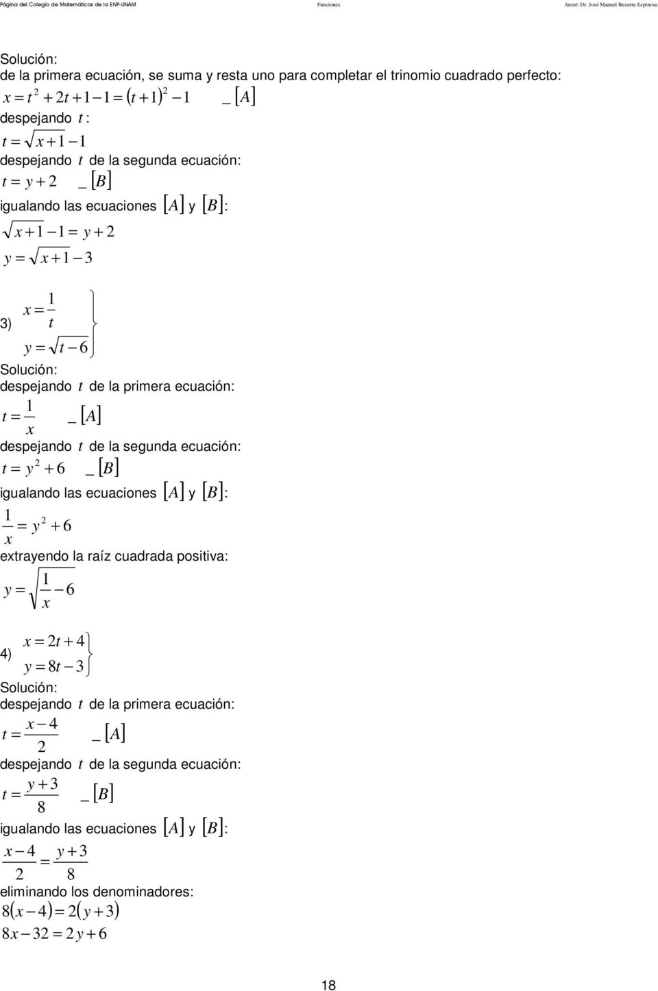 de la seunda ecuación: t + _ [ B] B : iualando las ecuaciones [ A ] [ ] + + + ) t t 6 despejando t de la primera ecuación: t _ [ A] despejando t de la seunda ecuación: t +