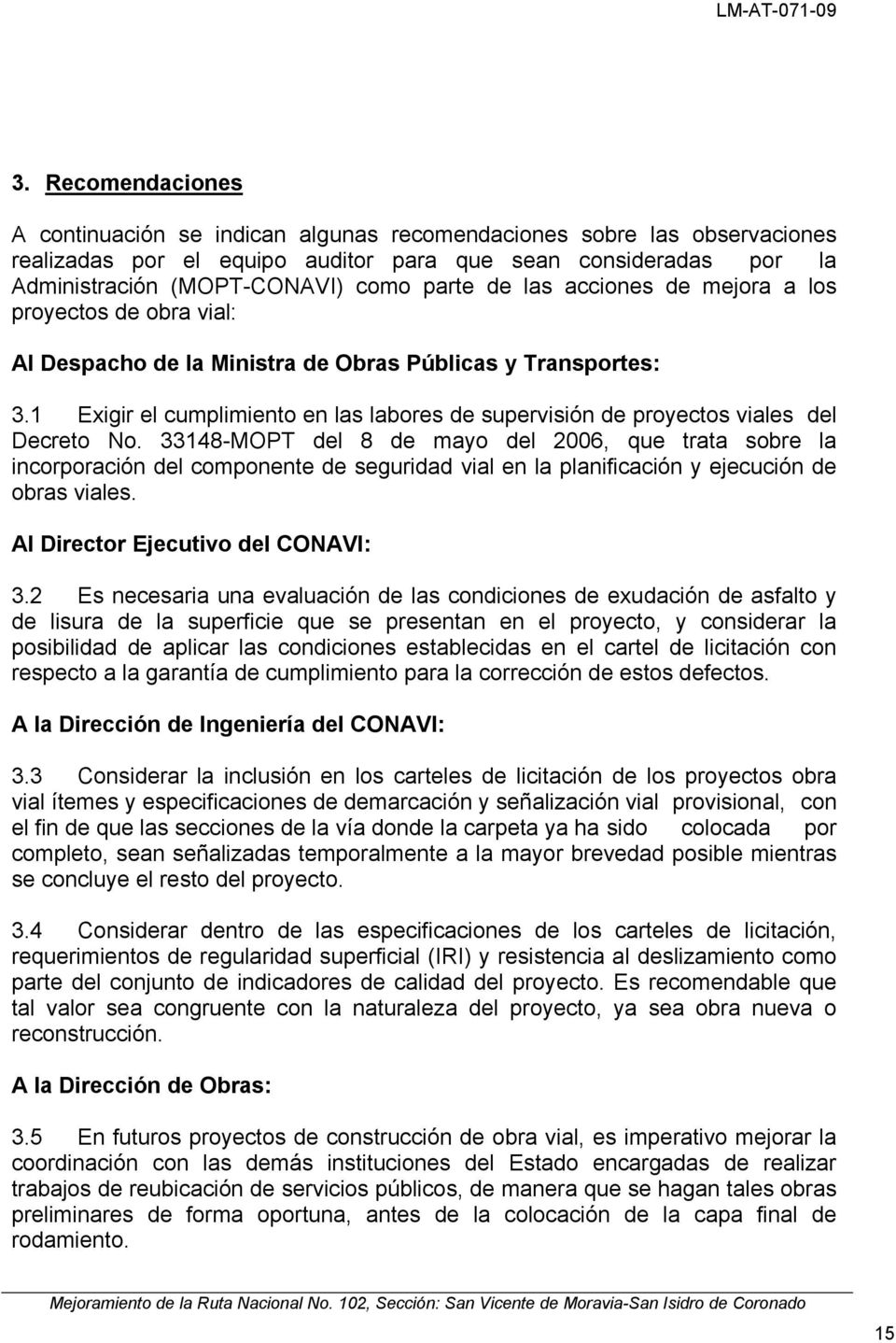 1 Exigir el cumplimiento en las labores de supervisión de proyectos viales del Decreto No.