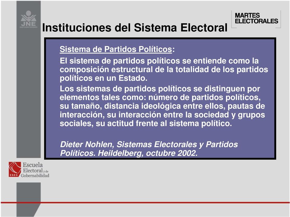 Los sistemas de partidos políticos se distinguen por elementos tales como: número de partidos políticos, su tamaño, distancia