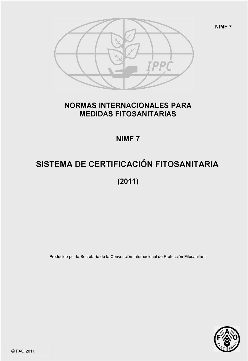 FITOSANITARIAS NIMF 7 SISTEMA DE CERTIFICACIÓN FITOSANITARIA (2011)