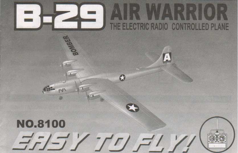 LEER Y COMPRENDER LAS INSTRUCCIONES ANTES DEL VUELO B-29 AIR WARRIOR El avión eléctrico de radio control.