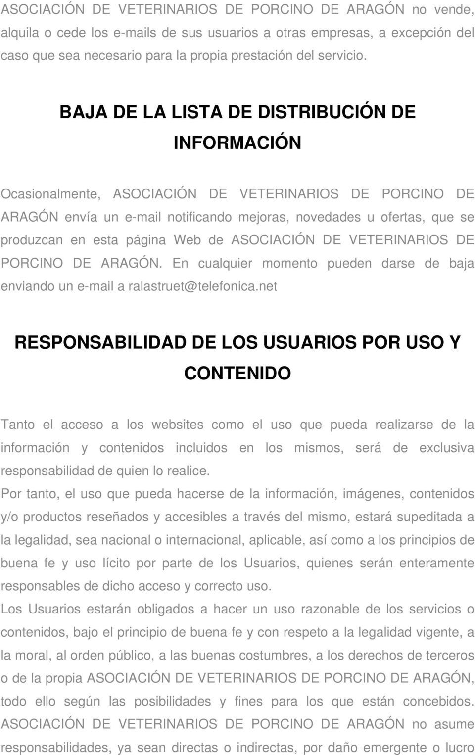 página Web de ASOCIACIÓN DE VETERINARIOS DE PORCINO DE ARAGÓN. En cualquier momento pueden darse de baja enviando un e-mail a ralastruet@telefonica.