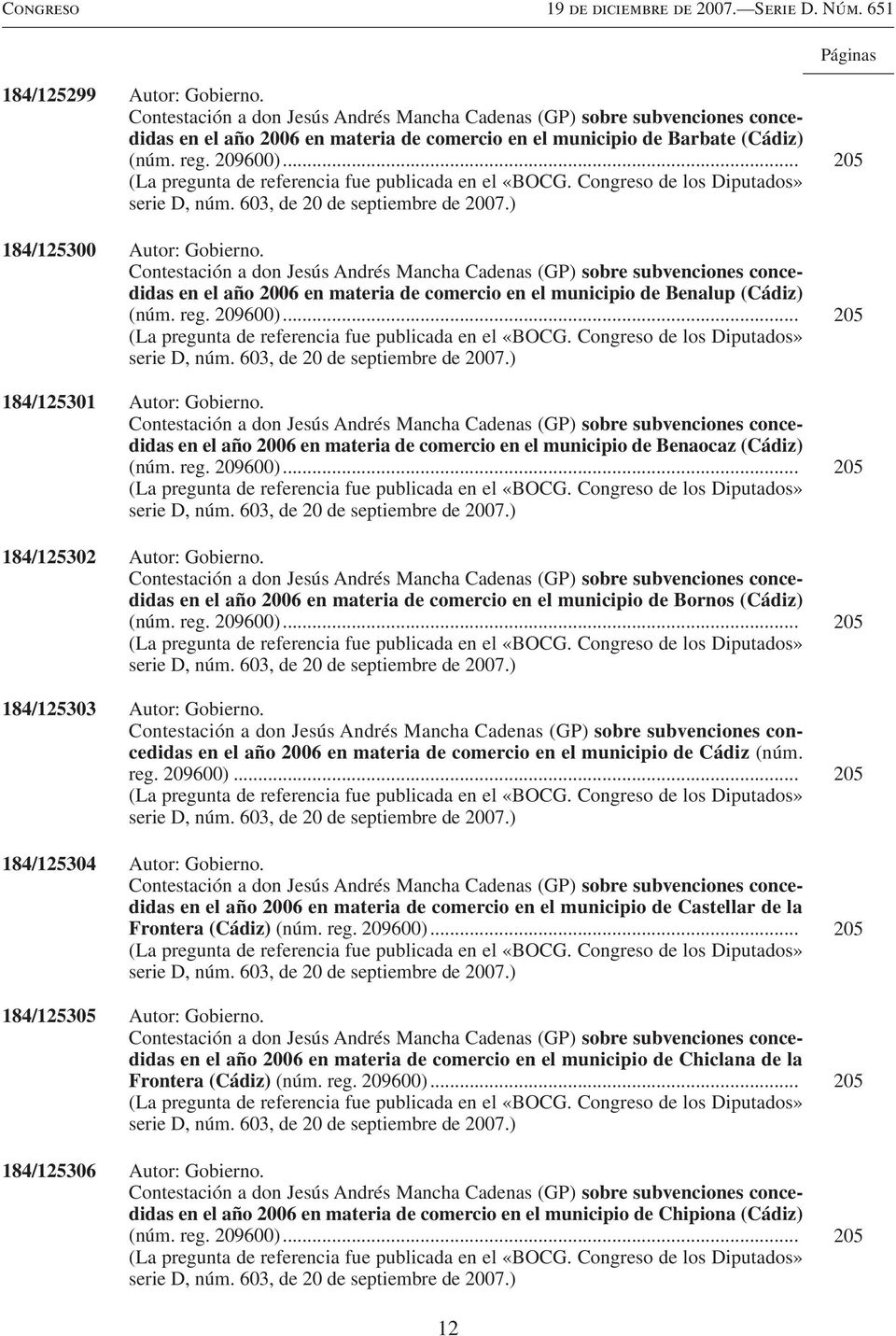 Contestación a don Jesús Andrés Mancha Cadenas (GP) sobre subvenciones concedidas en el año 2006 en materia de comercio en el municipio de Benalup (Cádiz) (núm. reg. 209600).