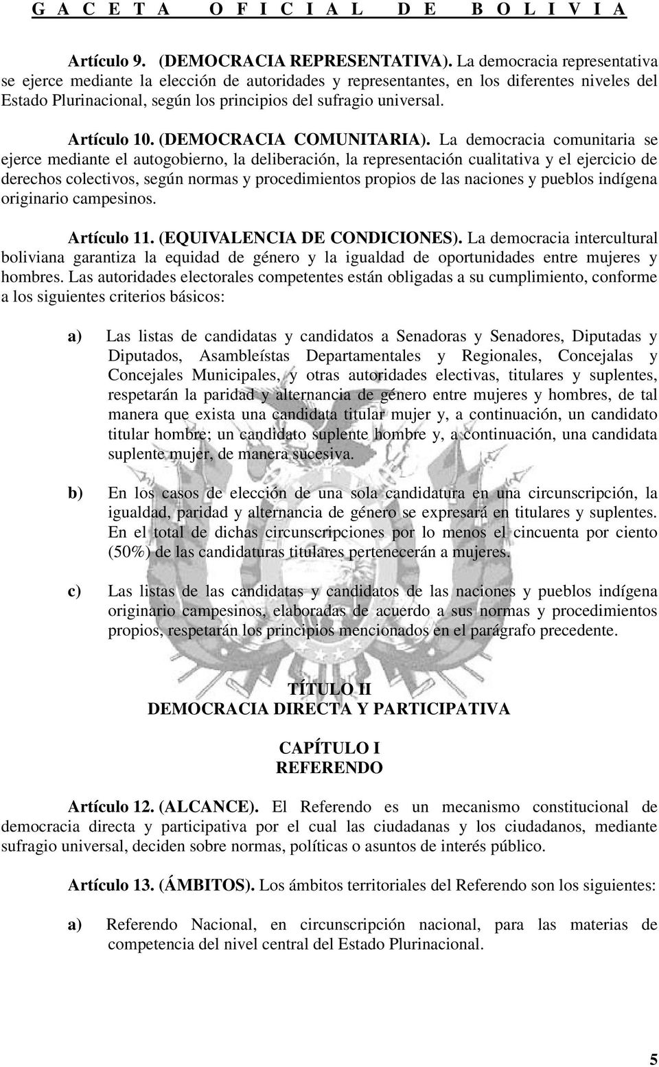 Artículo 10. (DEMOCRACIA COMUNITARIA).