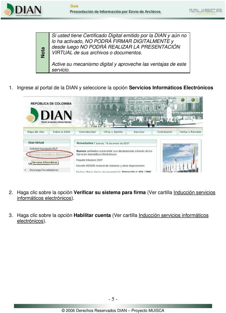 Ingrese al portal de la DIAN y seleccione la opción Servicios Informáticos Electrónicos 2.