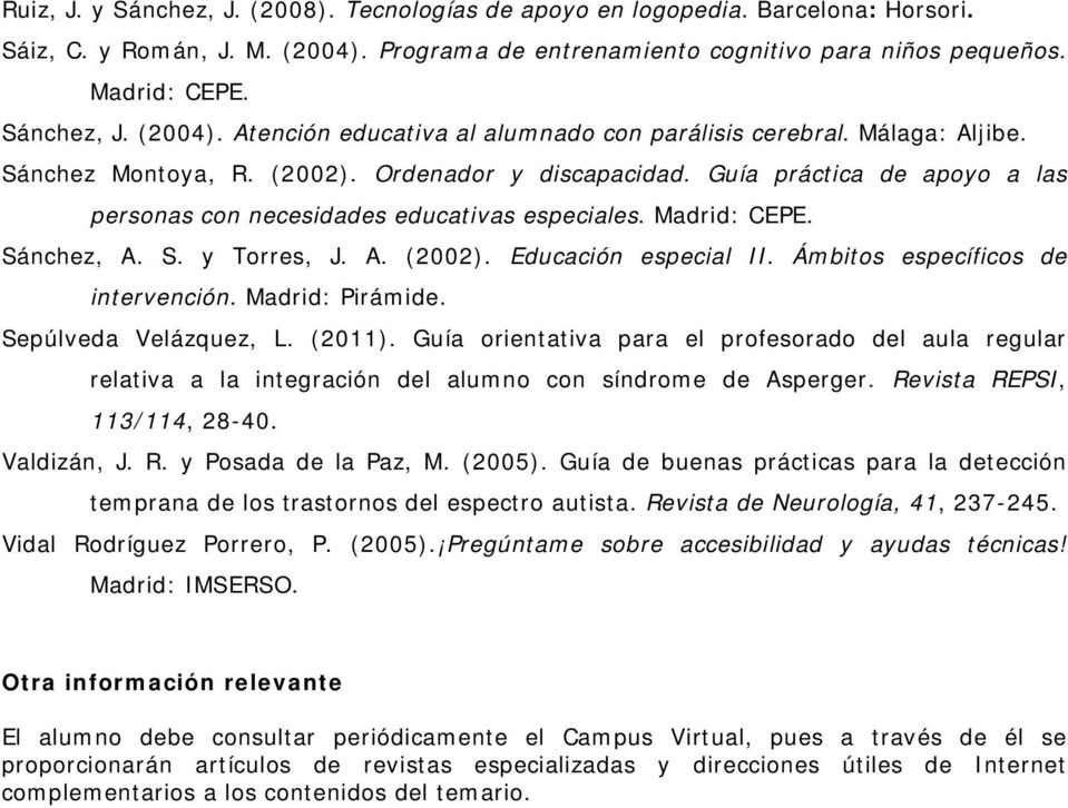 Ámbitos específicos de intervención. Madrid: Pirámide. Sepúlveda Velázquez, L. (2011).