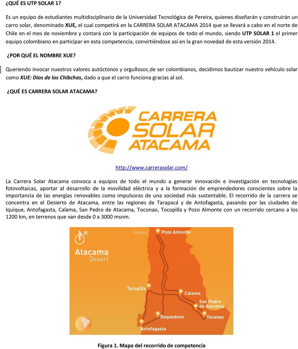 2014 que se llevará a cabo en el norte de Chile en el mes de noviembre y contará con la participación de equipos de todo el mundo, siendo UTP SOLAR 1 el primer equipo colombiano en participar en esta