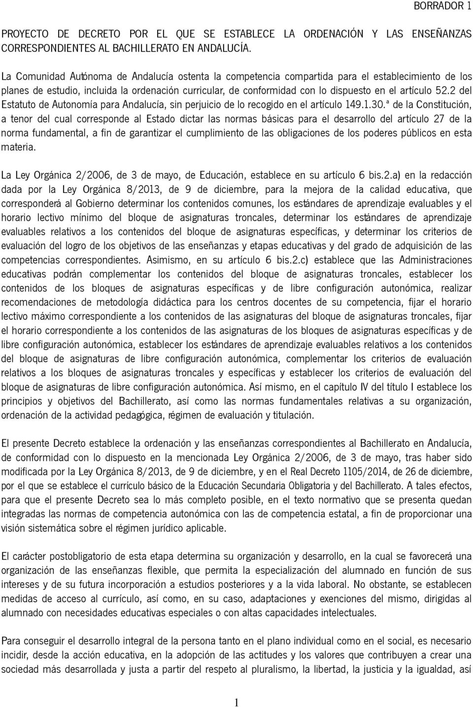 artículo 52.2 del Estatuto de Autonomía para Andalucía, sin perjuicio de lo recogido en el artículo 149.1.30.
