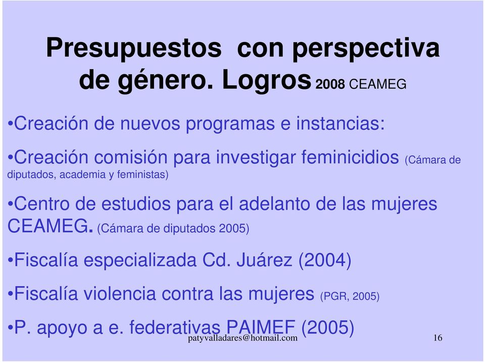 (Cámara de diputados, academia y feministas) Centro de estudios para el adelanto de las mujeres CEAMEG.