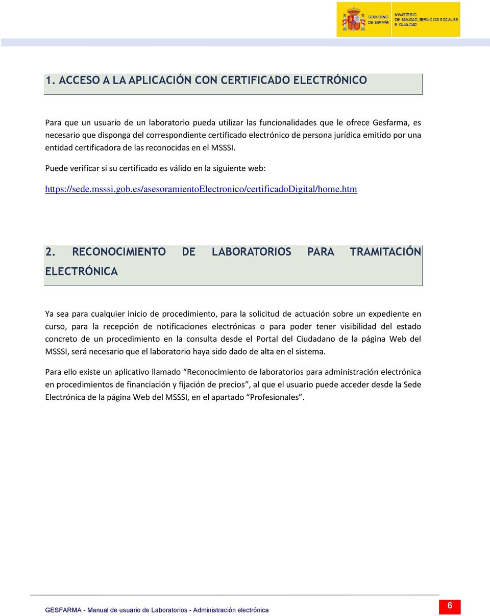 gob.es/asesoramientoelectronico/certificadodigital/home.htm 2.