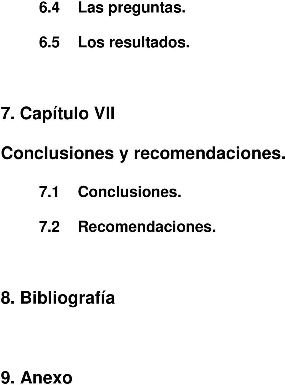 recomendaciones. 7.1 Conclusiones. 7.2 Recomendaciones.