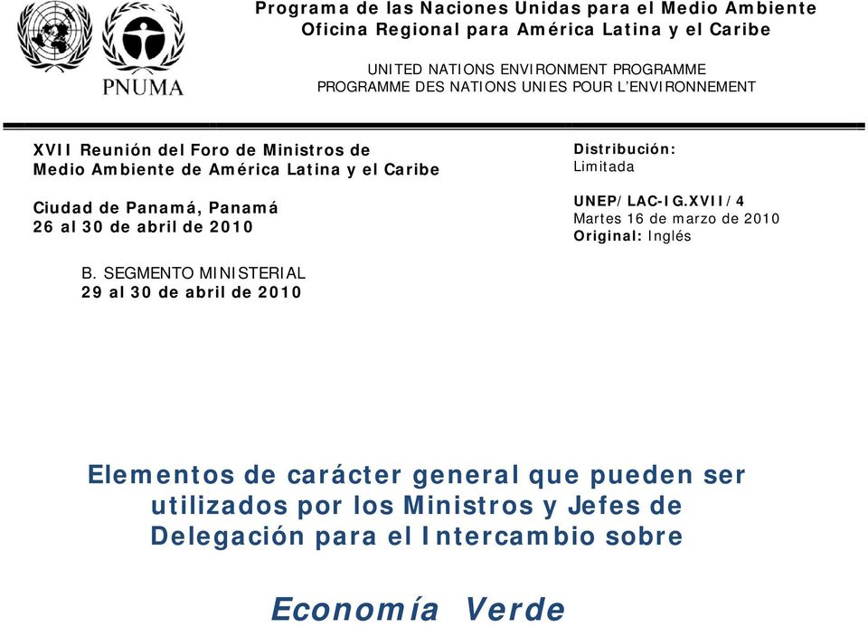Panamá, Panamá 26 al 30 de abril de 2010 Distribución: Limitada UNEP/LAC-IG.XVII/4 Martes 16 de marzo de 2010 Original: Inglés B.