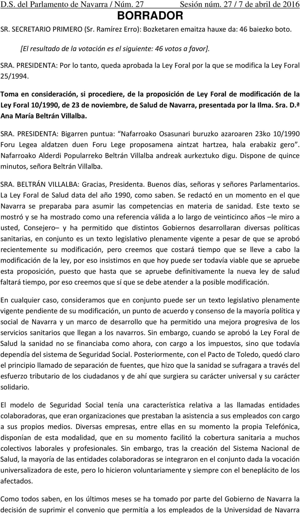 Toma en consideración, si procediere, de la proposición de Ley Foral de modificación de la Ley Foral 10/1990, de 23 de noviembre, de Salud de Navarra, presentada por la Ilma. Sra. D.