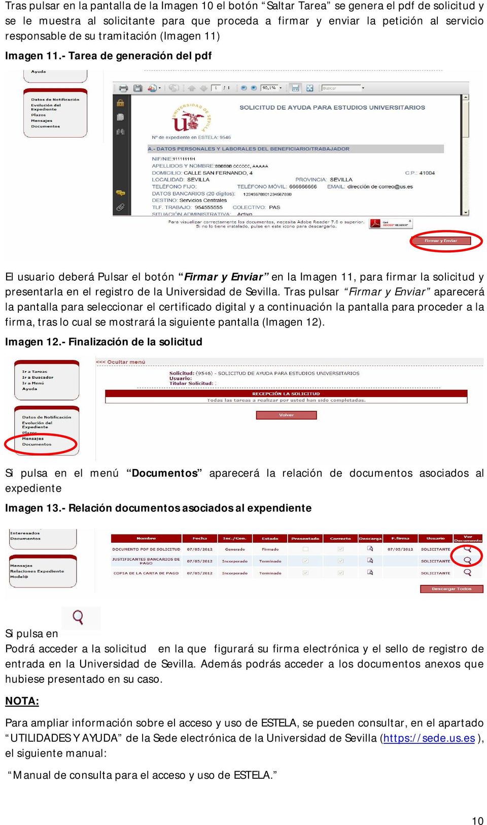 - Tarea de generación del pdf El usuario deberá Pulsar el botón Firmar y Enviar en la Imagen 11, para firmar la solicitud y presentarla en el registro de la Universidad de Sevilla.