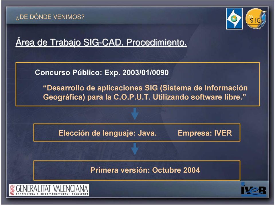 2003/01/0090 Desarrollo de aplicaciones SIG (Sistema de Información