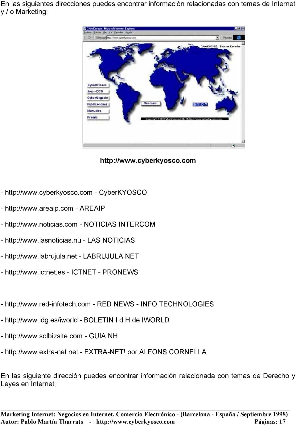 es - ICTNET - PRONEWS - http://www.red-infotech.com - RED NEWS - INFO TECHNOLOGIES - http://www.idg.es/iworld - BOLETIN I d H de IWORLD - http://www.solbizsite.