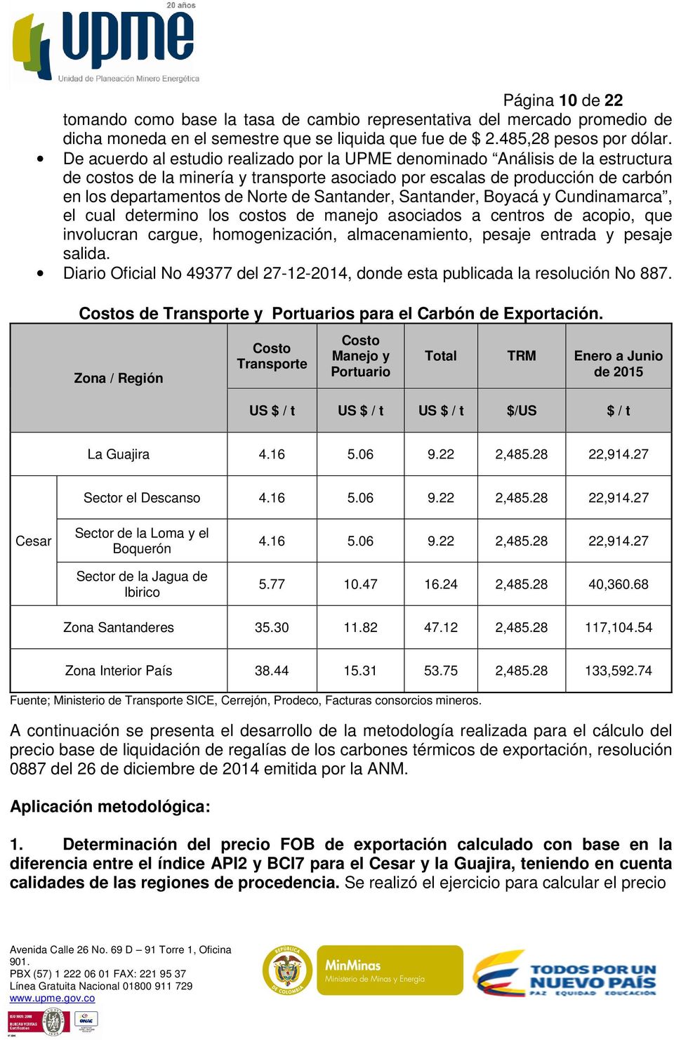 Santander, Santander, Boyacá y Cundinamarca, el cual determino los costos de manejo asociados a centros de acopio, que involucran cargue, homogenización, almacenamiento, pesaje entrada y pesaje