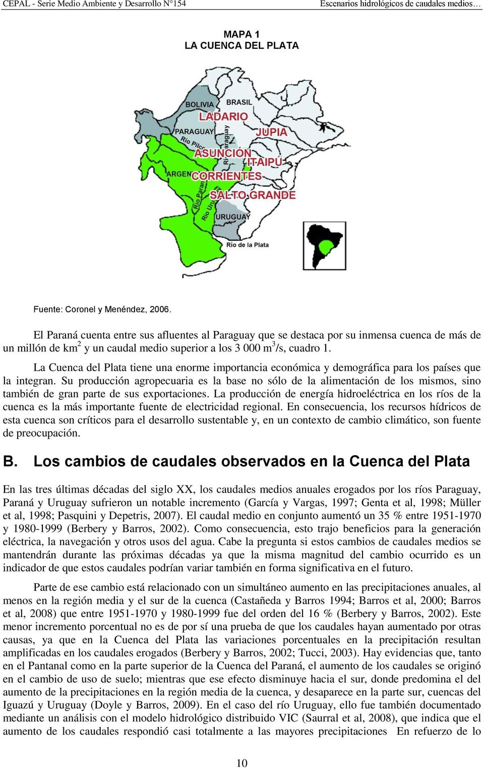 La Cuenca del Plata tiene una enorme importancia económica y demográfica para los países que la integran.