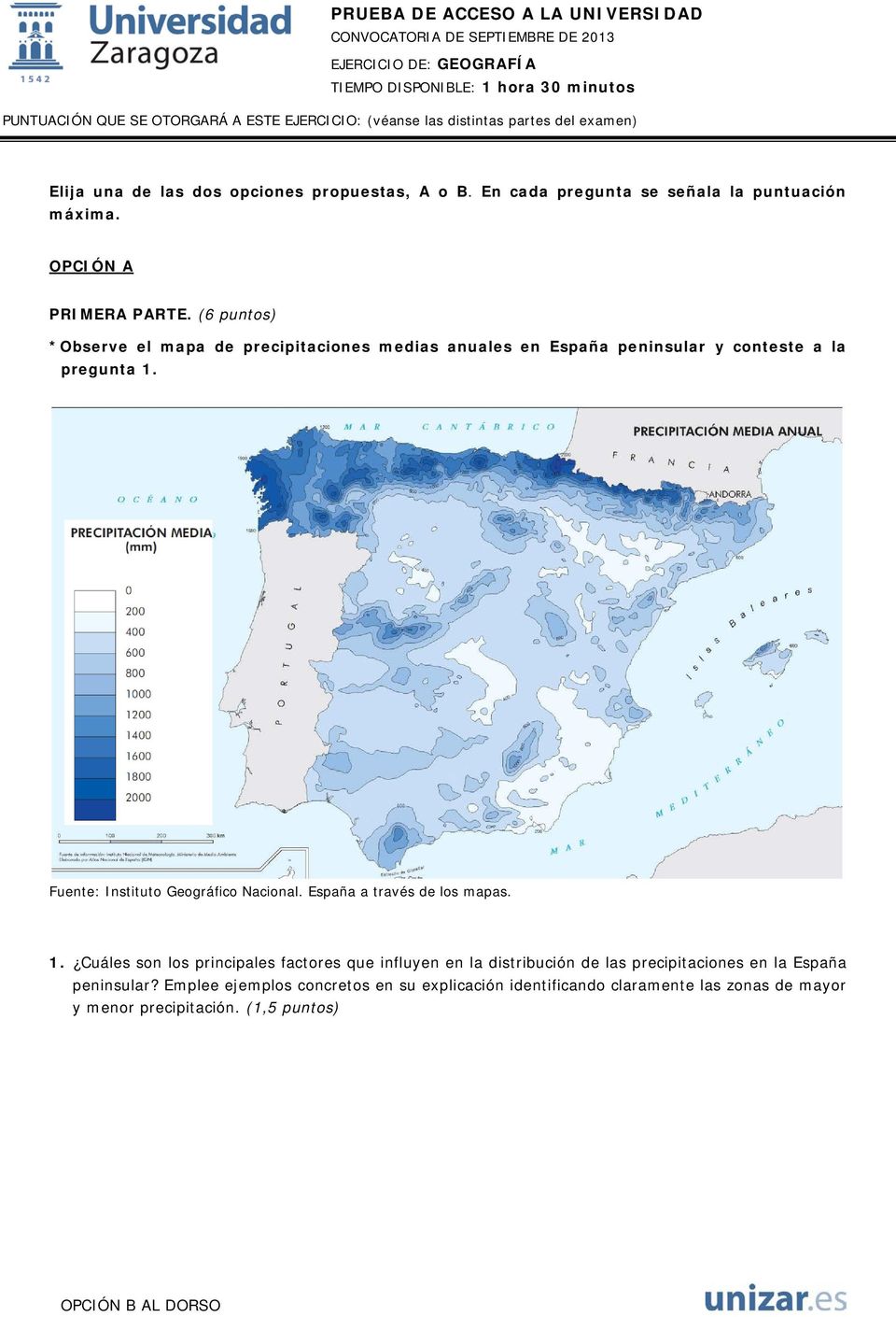 (6 punts) *Observe el mapa de precipitacines medias anuales en España peninsular y cnteste a la pregunta 1.