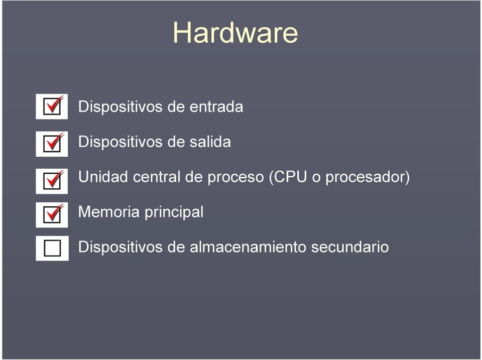 de proceso (CPU o procesador) Memoria