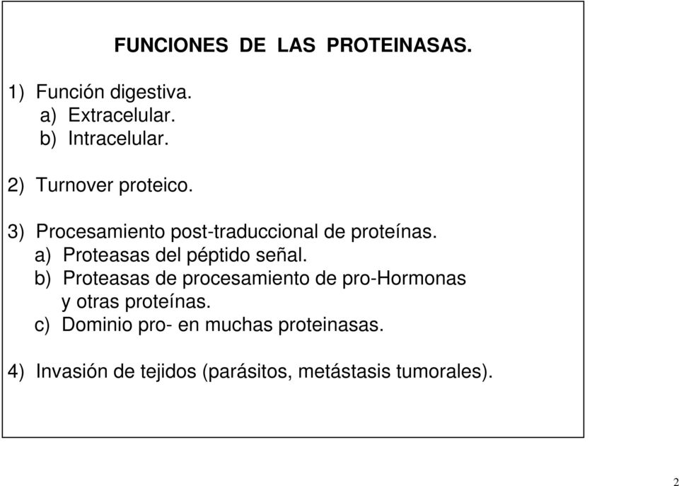 a) Proteasas del péptido señal.