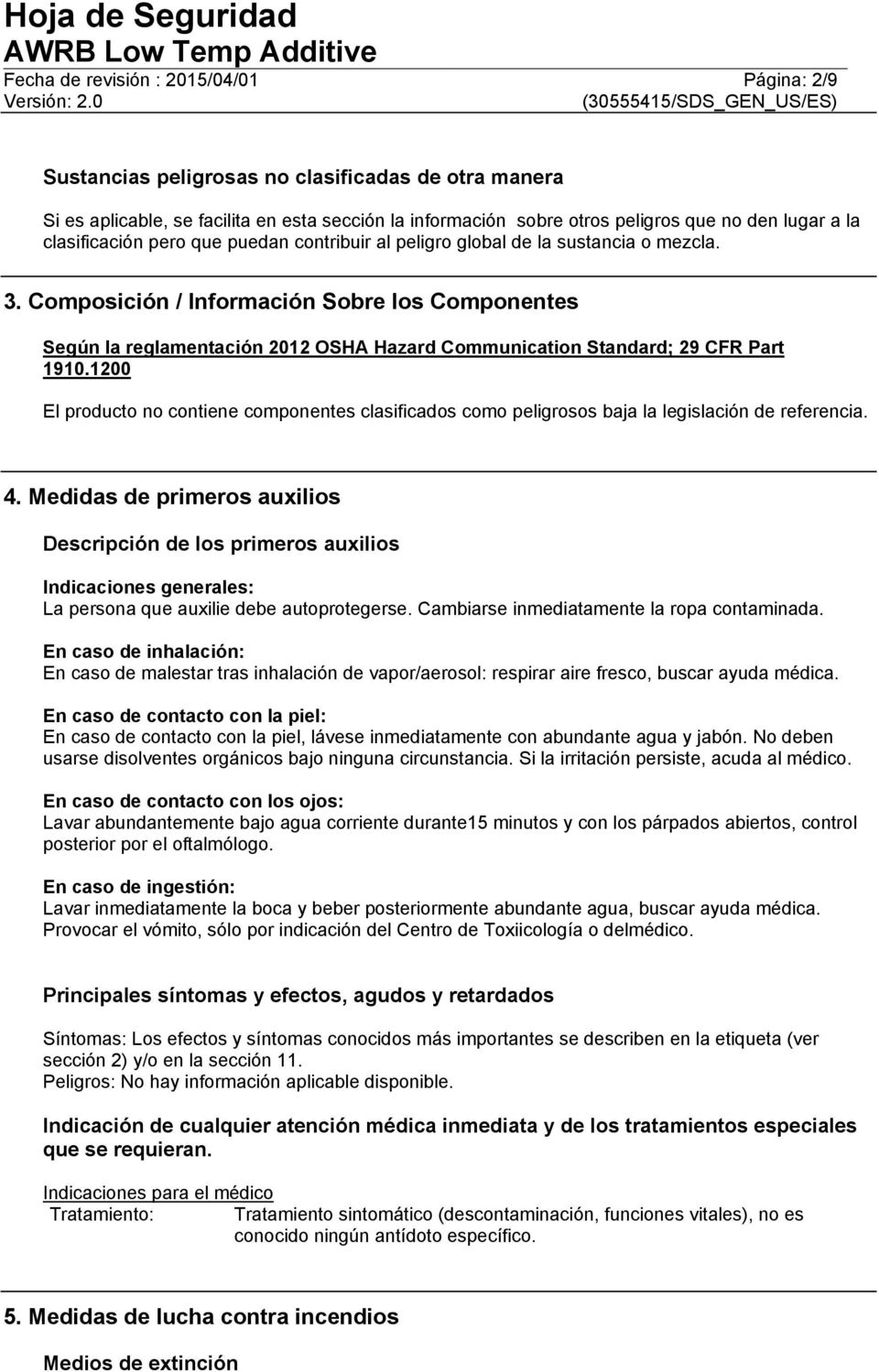 Composición / Información Sobre los Componentes Según la reglamentación 2012 OSHA Hazard Communication Standard; 29 CFR Part 1910.
