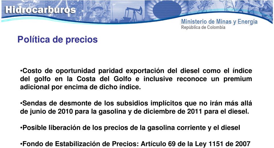 Sendas de desmonte de los subsidios implícitos que no irán más allá de junio de 2010 para la gasolina y de diciembre