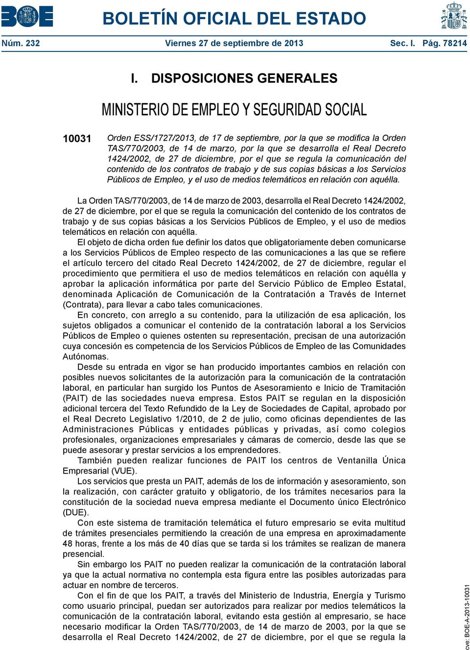 el Real Decreto 1424/2002, de 27 de diciembre, por el que se regula la comunicación del contenido de los contratos de trabajo y de sus copias básicas a los Servicios Públicos de Empleo, y el uso de