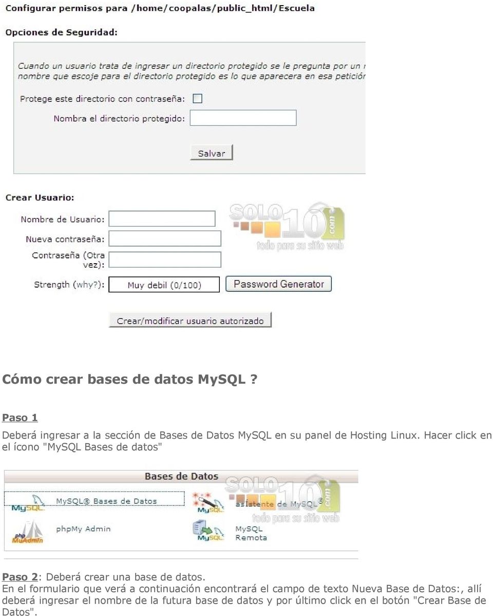 Hacer click en el ícono "MySQL Bases de datos" Paso 2: Deberá crear una base de datos.